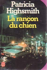 Livrenpoche : La rançon du chien - Patricia Highsmith - Livre
