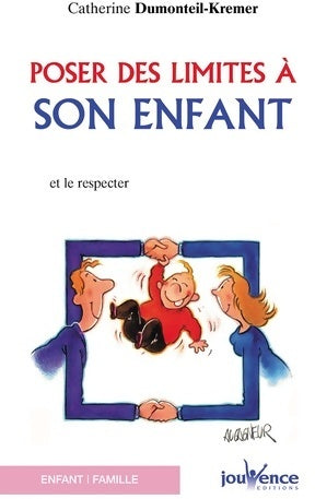Livrenpoche : Poser des limites à son enfant et le respecter - Catherine Dumonteil-Kremer - Livre