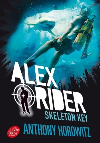 Livrenpoche : Les aventures d'Alex Rider Tome III : Skeleton Key, l'île des dangers - Anthony Horowitz - Livre