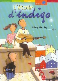 Livrenpoche : L'étoile d'indigo - Hilary Mickay - Livre