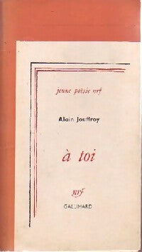 A toi - Alain Jouffroy - Livre