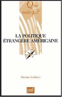 Livrenpoche : La politique étrangère américaine - Maxime Lefebvre - Livre