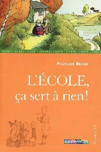 Livrenpoche : L'école ça sert à rien - François Braud, Stéphane Girel - Livre