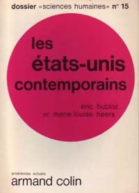 Les Etats-Unis contemporains - Eric Bubloz ; Marie-Louise Heers -  Dossier Sciences Humaines - Livre