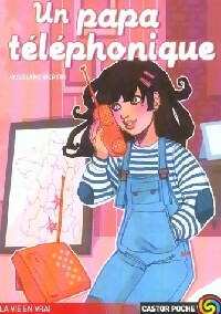 Livrenpoche : Un papa téléphonique - Roselyne Bertin - Livre