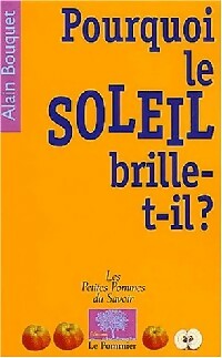 Livrenpoche : Pourquoi le soleil brille-t-il ? - Alain Bouquet - Livre