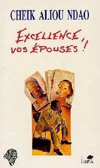 Livrenpoche : Excellence, vos épouses ! - Cheik Aliou Ndao - Livre