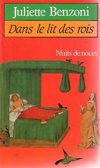 Livrenpoche : Dans le lit des rois, nuits de noces - Juliette Benzoni - Livre