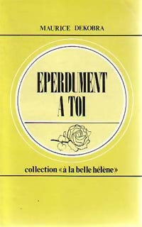 Livrenpoche : Eperdument à toi - Maurice Dekobra - Livre
