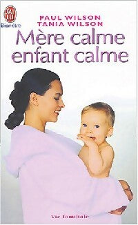 Livrenpoche : Mère calme, enfant calme - Paul Wilson - Livre