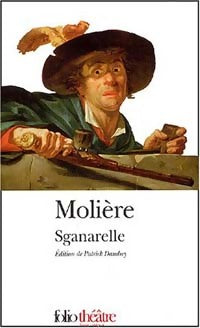 Sganarelle ou le cocu imaginaire - Molière - Livre