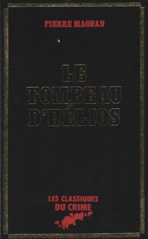 Le tombeau d'Hélios - Pierre Magnan, Magnan Pierre - Livre