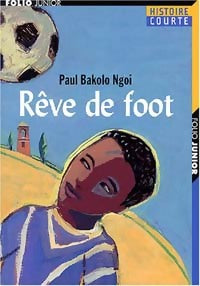 Livrenpoche : Rêve de foot - Paul Bakolo Ngoi - Livre