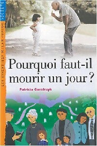 Livrenpoche : Pourquoi faut-il mourir un jour ? - Patricia Goralezyk - Livre