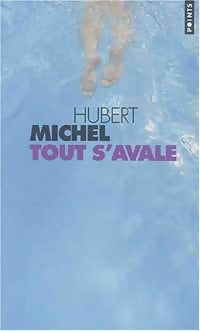 Livrenpoche : Tout s'avale - Hubert Michel - Livre