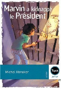 Livrenpoche : Marvin a kidnappé le président... - Michel Honaker - Livre