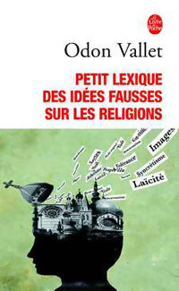Livrenpoche : Petit lexique des idées fausses sur les religions - Odon Vallet - Livre