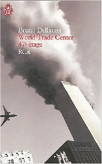 Livrenpoche : World Trade Center, 47e étage - Bruno Dellinger - Livre