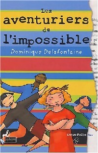 Livrenpoche : Les aventuriers de l'impossible - Dominique Delafontaine - Livre