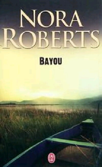 Livrenpoche : Bayou - Nora Roberts - Livre