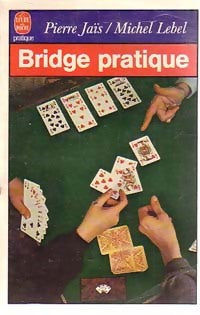 Livrenpoche : Bridge pratique - Pierre Jaïs, Michel Lebel - Livre