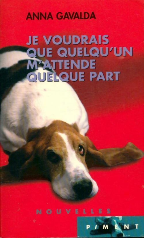 Livrenpoche : Je voudrais que quelqu'un m'attende quelque part - Anna Gavalda - Livre