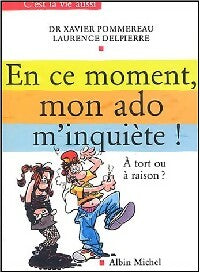 Livrenpoche : En ce moment, mon ado m'inquiète - Laurence Delpierre, Dr Xavier Pemmereau - Livre