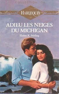 Livrenpoche : Adieu les neiges du Michigan - Elaine K. Stirling - Livre