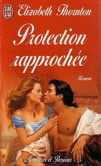 Protection rapprochée - Elizabeth Thornton - Livre
