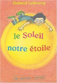 Livrenpoche : Le soleil, notre étoile - Roland Lehoucq - Livre