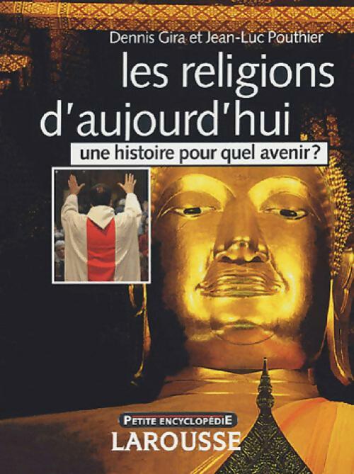 Livrenpoche : Les religions d'aujourd'hui - Dennis Gira, Jean-Luc Pouthier - Livre