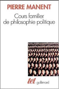 Livrenpoche : Cours familier de philosophie politique - Pierre Manent - Livre