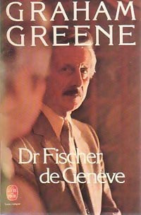 Livrenpoche : Dr Fischer de Genève - Graham Greene - Livre