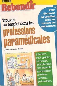 Livrenpoche : Trouver un emploi dans les professions paramédicales - Anne-Solenn Le Bihan - Livre