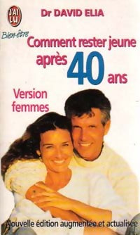Livrenpoche : Comment rester jeune après 40 ans - version femmes - Dr David Elia - Livre
