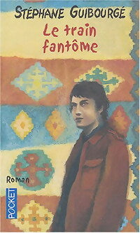 Le train fantôme - Stéphane Guibourgé - Livre