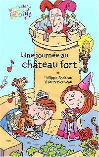 Livrenpoche : Une journée au château fort - Philippe Barbeau - Livre