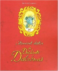 Livrenpoche : L'étonnant destin de Déchanté Deslabours - Kate Di Camillo - Livre