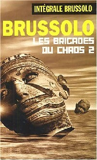 Les brigades du chaos Tome II - Serge Brussolo - Livre