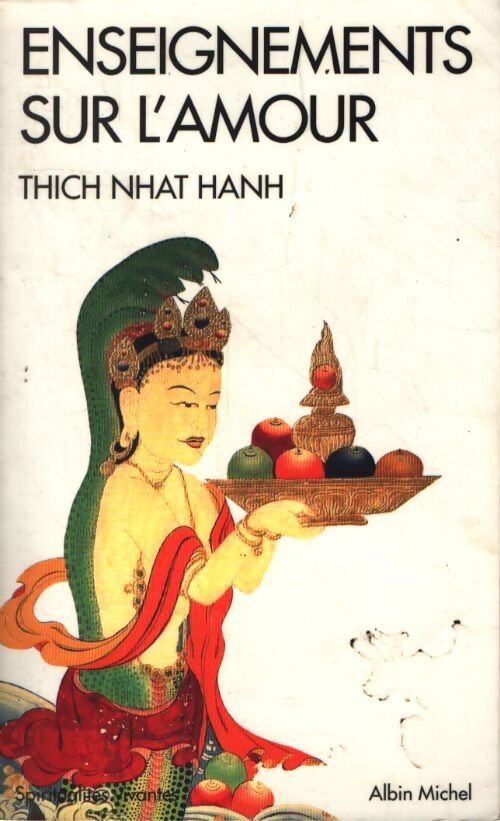 Enseignements sur l'amour - Thich Nhat Hanh - Livre
