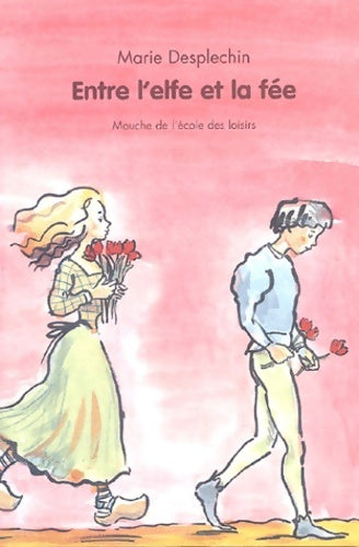 Livrenpoche : Entre l'elfe et la fée - Marie Desplechin - Livre
