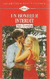 Livrenpoche : Un bonheur interdit - Dixie Browning - Livre