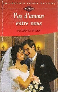 Livrenpoche : Pas d'amour entre nous - Patricia Ryan - Livre