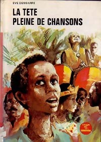 Livrenpoche : La tête pleine de chansons - Eve Dessarre - Livre