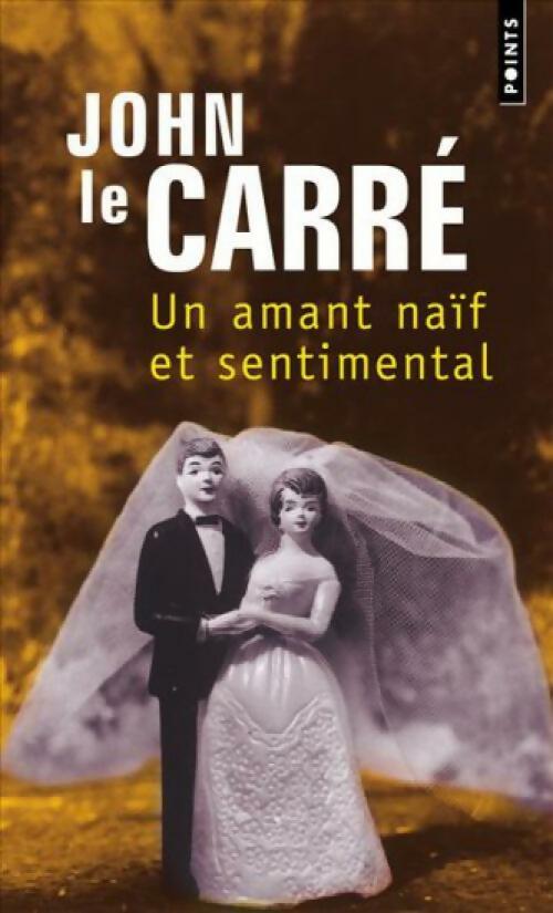Livrenpoche : Un amant naïf et sentimental - John Le Carré - Livre