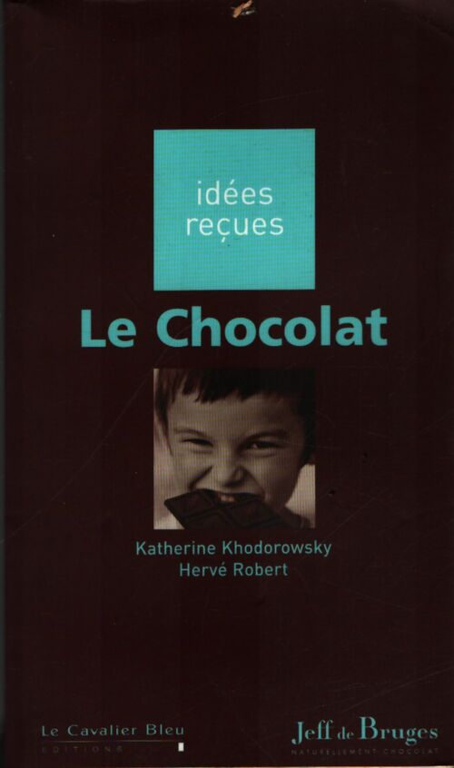Le chocolat - Hervé Robert, Katherine Khodorowsky - Livre