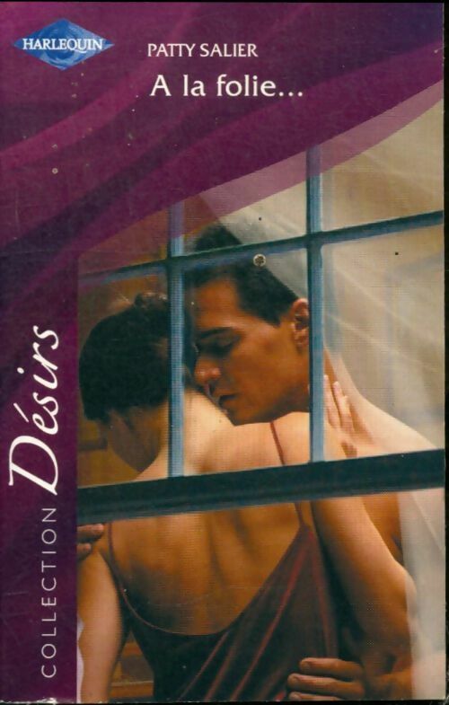 Livrenpoche : A la folie... - Patty Salier - Livre