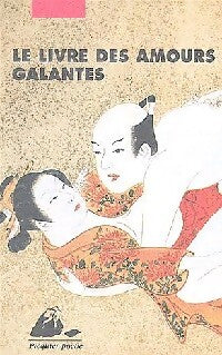 Livrenpoche : Le livre des amours galantes - Ryutei Tanehiko - Livre