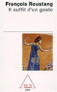 Livrenpoche : Il suffit d'un geste - François Roustang - Livre