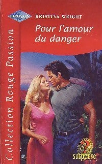 Livrenpoche : Pour l'amour du danger - Kristina Wright - Livre